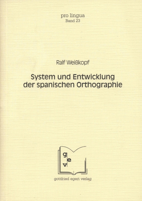 System und Entwicklung der spanischen Orthographie - Ralf Weisskopf