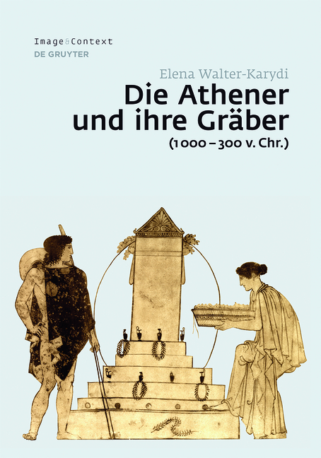 Die Athener und ihre Gräber (1000-300 v. Chr.) - Elena Walter-Karydi