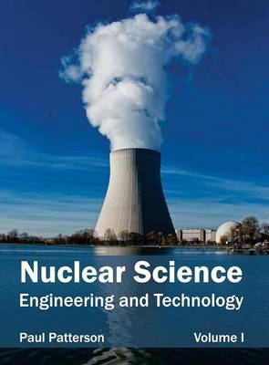 Nuclear Science: Engineering and Technology (Volume I) - 