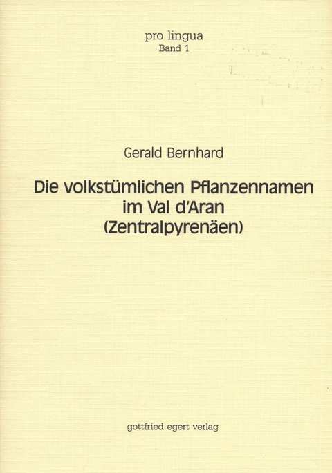 Die volkstümlichen Pflanzennamen im Val d'Aran (Zentralpyrenäen) - Gerald Bernhard