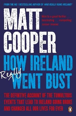 How Ireland Really Went Bust - Matt Cooper