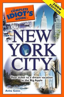 The Complete Idiot's Guide to New York City - Anita Gates