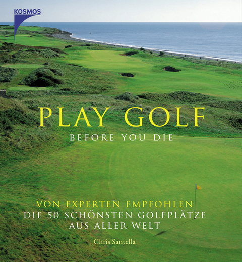 Play Golf before you die - Chris Santella