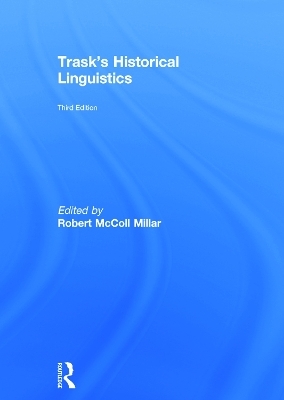 Trask's Historical Linguistics - Robert McColl Millar, R L Trask