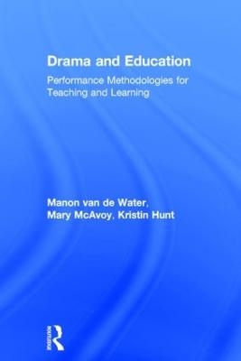 Drama and Education - Manon Van de Water, Mary McAvoy, Kristin Hunt