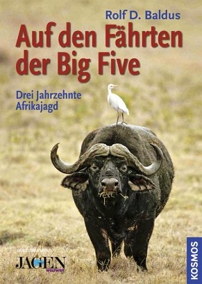 Auf den Fährten der Big Five - Rolf D. Baldus