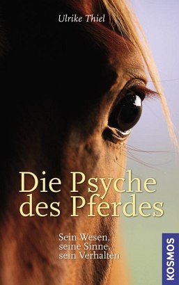 Die Psyche des Pferdes - Ulrike Thiel