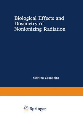 Biological Effects and Dosimetry of Nonionizing Radiation - 