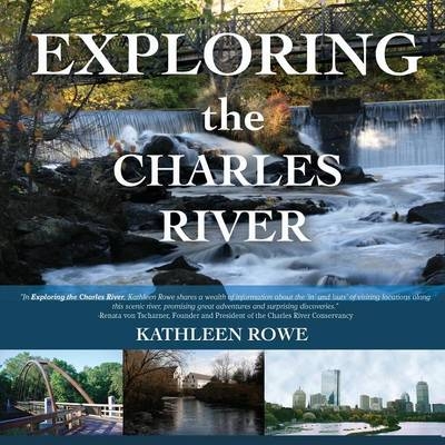 Exploring the Charles River - Kathleen Rowe
