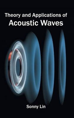 Theory and Applications of Acoustic Waves - 