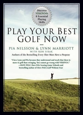 Play Your Best Golf Now - Lynn Marriott, Pia Nilsson