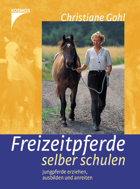 Freizeitpferde selber schulen - Christiane Gohl