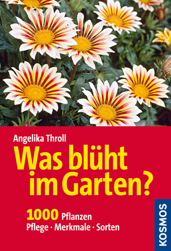 Was blüht im Garten? - Angelika Throll