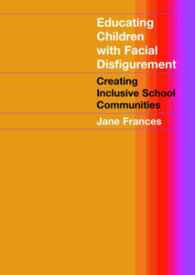 Educating Children with Facial Disfigurement -  Jane Frances