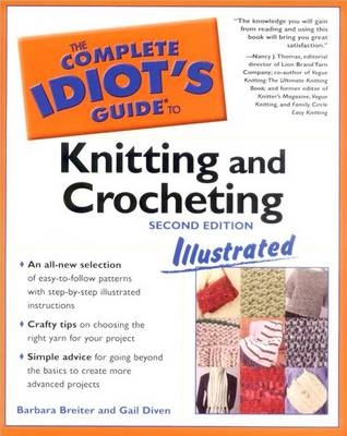 The Complete Idiot's Guide to Knitting and Crocheting - Barbara Breiter, Gail Diven