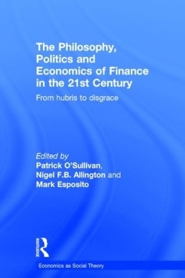 The Philosophy, Politics and Economics of Finance in the 21st Century - 