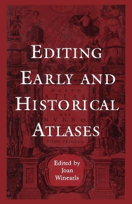 Editing Early and Historical Atlases - 