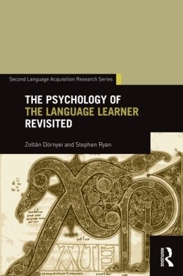 The Psychology of the Language Learner Revisited - Zoltan Dornyei, Stephen Ryan