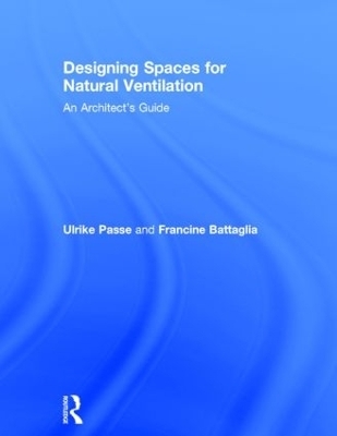 Designing Spaces for Natural Ventilation - Ulrike Passe, Francine Battaglia