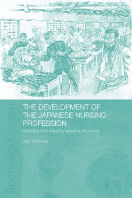 The Development of the Japanese Nursing Profession -  Aya Takahashi
