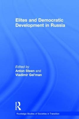 Elites and Democratic Development in Russia - 