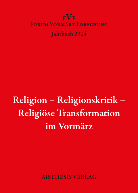 Religion - Religionskritik - Religiöse Transformation im Vormärz - 