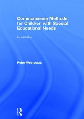 Commonsense Methods for Children with Special Educational Needs - Peter Westwood