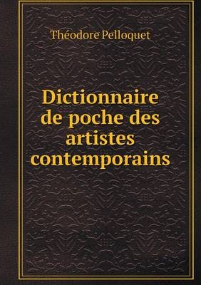 Dictionnaire de poche des artistes contemporains - Théodore Pelloquet