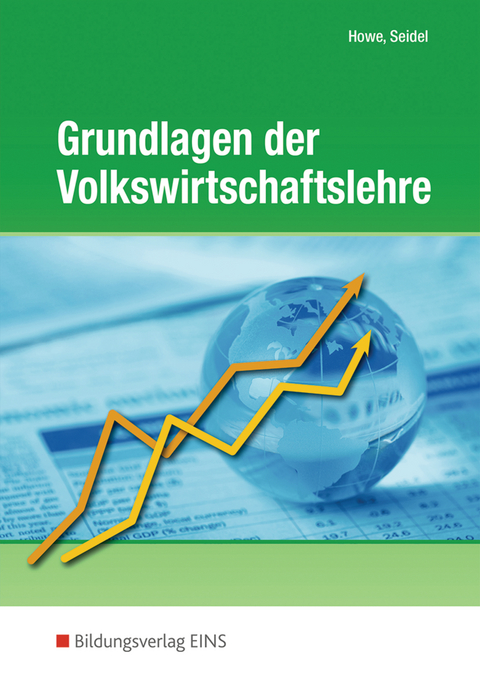 Grundlagen der Volkswirtschaftslehre - Horst Seidel, Michael Howe