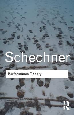 Performance Theory -  Richard Schechner
