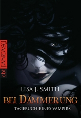 Tagebuch eines Vampirs - Bei Dämmerung -  Lisa J. Smith