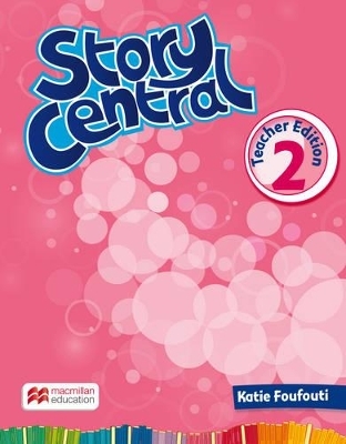 Story Central Level 2 Teacher Edition Pack - Katie Foufouti