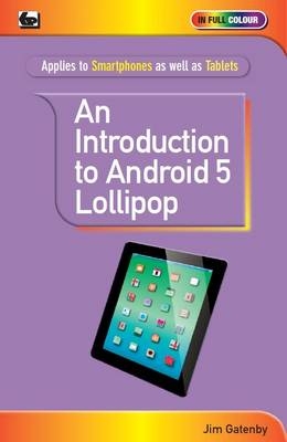 An Introduction to Android 5 Lollipop - Jim Gatenby