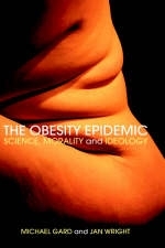 The Obesity Epidemic -  Michael Gard,  Jan Wright