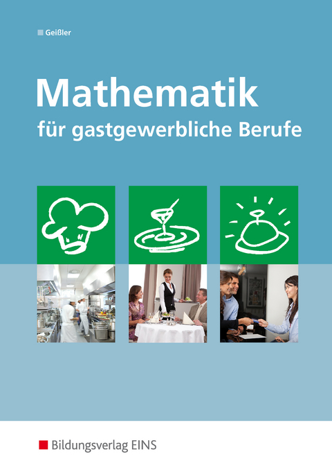 Mathematik für gastgewerbliche Berufe - Cornelia Geißler