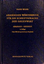 Arabisches Wörterbuch für die Schriftsprache der Gegenwart - Hans Wehr