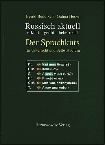 Russisch aktuell / Der Sprachkurs. Für Unterricht und Studium - Bernd Bendixen, Galina Hesse, Horst Rothe