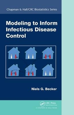 Modeling to Inform Infectious Disease Control - Niels G. Becker
