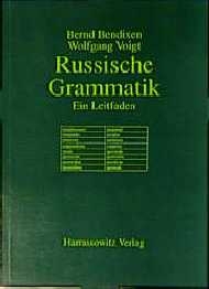 Russische Grammatik - Bernd Bendixen, Wolfgang Voigt