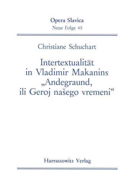 Intertextualität in Vladimier Makanins "Andegraund, ili Geroj nasego vremeni" - Christiane Schuchart