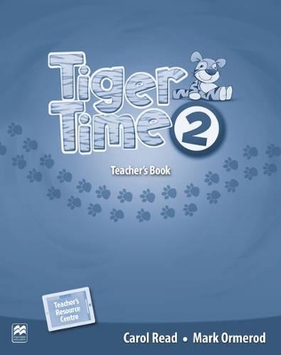 Tiger Time Level 2 Teacher's Book Pack - Carol Read, Mark Ormerod