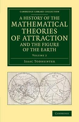 A History of the Mathematical Theories of Attraction and the Figure of the Earth - Isaac Todhunter