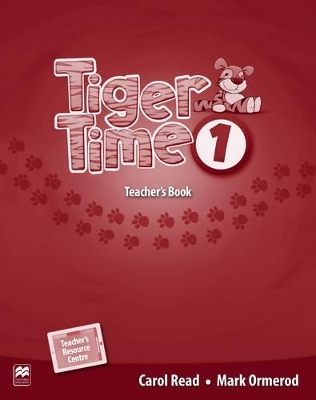 Tiger Time Level 1 Teacher's Book Pack - Carol Read, Mark Ormerod