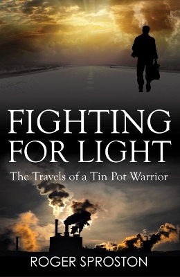 Fighting for Light - Roger Sproston