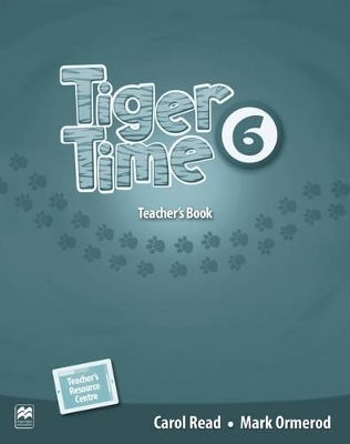 Tiger Time Level 6 Teacher's Book Pack - Carol Read, Mark Ormerod