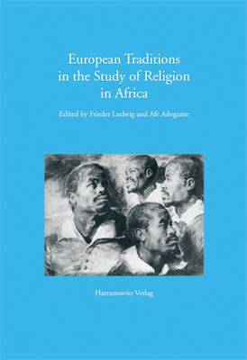 European Traditions in the Study of Religion in Africa - Frieder Ludwig; Afe Adogame