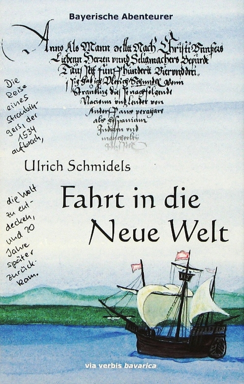 Ulrich Schmidels Fahrt in die Neue Welt - Ulrich Schmidel