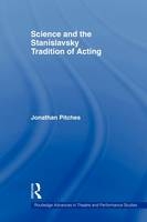 Science and the Stanislavsky Tradition of Acting - UK The University of Leeds Jonathan (University of Leeds  United Kingdom University of Leeds  UK) Pitches