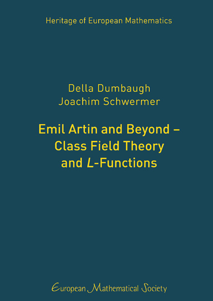 Emil Artin and Beyond – Class Field Theory and L-Functions - Della Dumbaugh, Joachim Schwermer