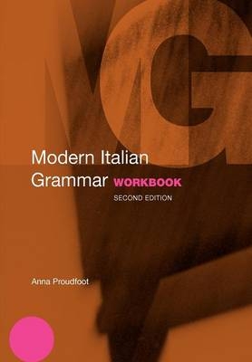 Modern Italian Grammar Workbook -  Anna Proudfoot